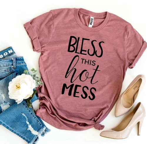 Bless This Hot Mess T-shirt Pung.G