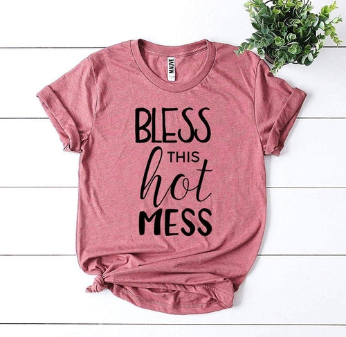 Bless This Hot Mess T-shirt Pung.G