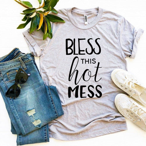 Bless This Hot Mess T-shirt Pung.G