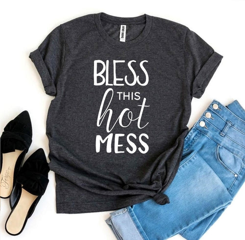 Bless This Hot Mess T-shirt Pung.G